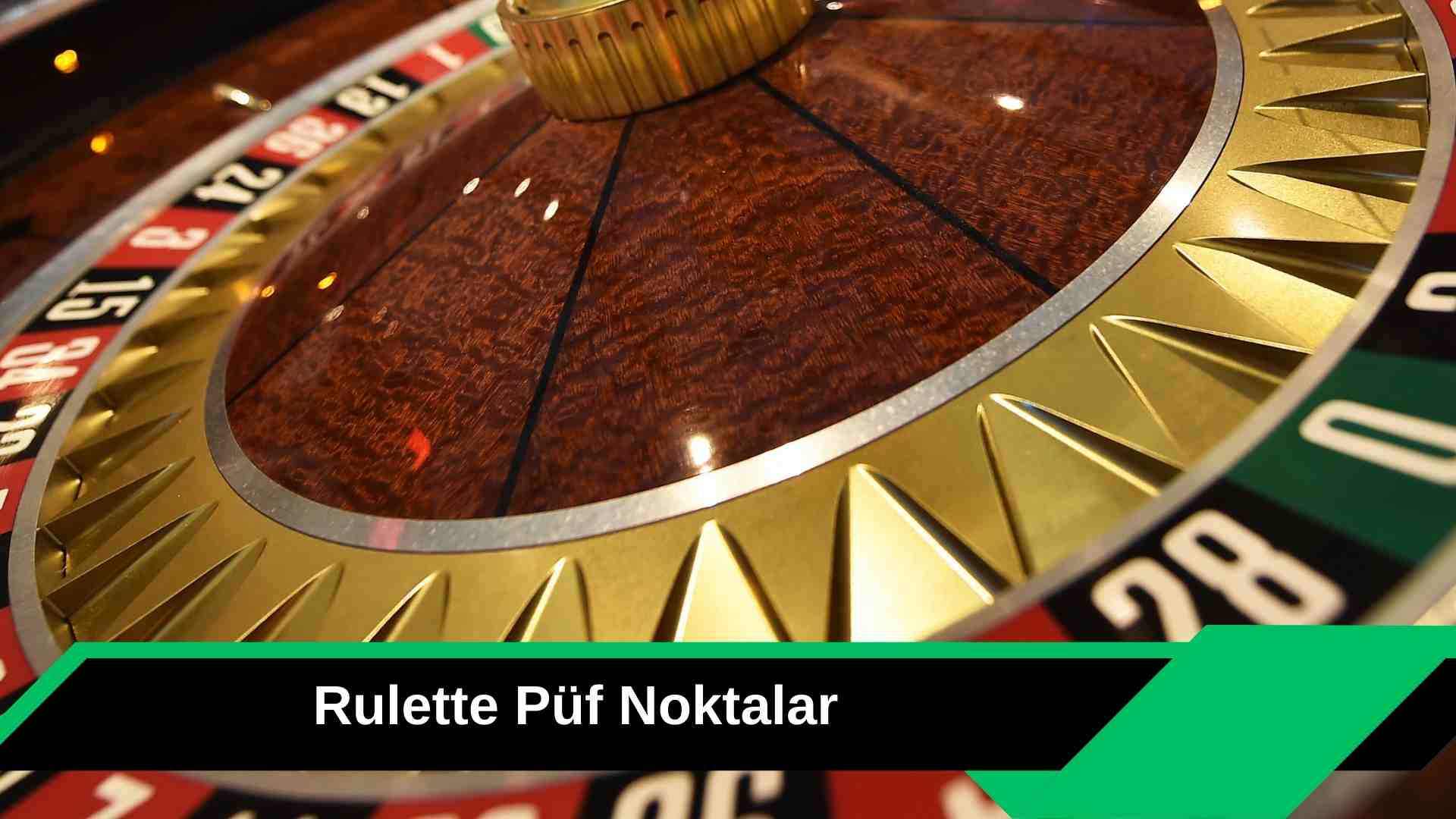 Rulette Püf Noktalar 