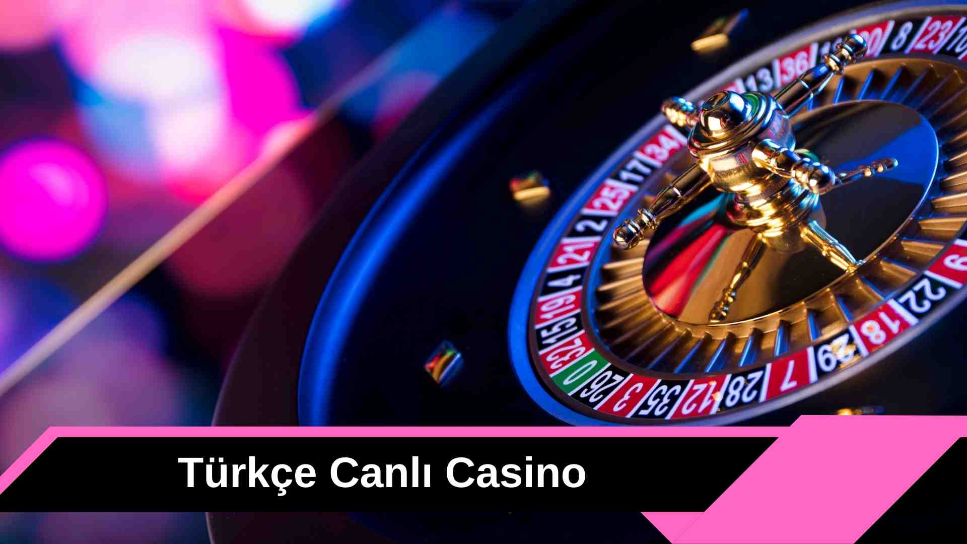 Türkçe Canlı Casino 